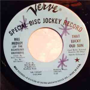 Bill Medley (Of The Righteous Brothers) - That Lucky Old Sun (Just Rolls Around Heaven All Day) FLAC