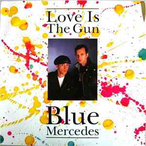 Blue Mercedes - Love Is The Gun FLAC
