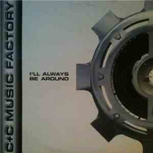 C + C Music Factory - I'll Always Be Around FLAC