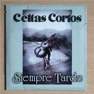 Celtas Cortos - Siempre Tarde FLAC