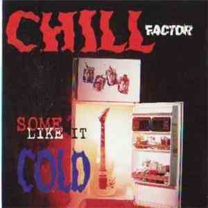 Chill Factor  - Some Like It Cold FLAC