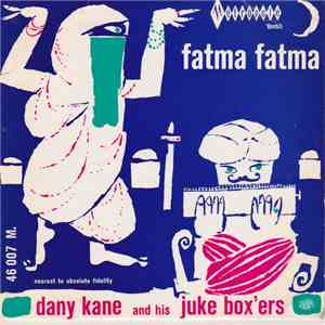 Dany Kane And His Juke Box'ers - Fatma, Fatma FLAC