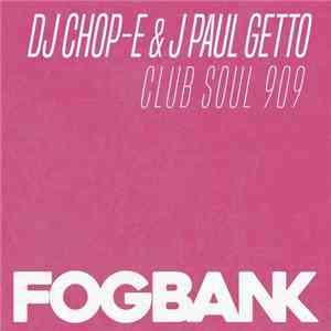 DJ Chop-E & J Paul Getto - Club Soul 909 FLAC