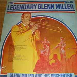 Glenn Miller And His Orchestra - The Legendary Glenn Miller Vol.15 FLAC