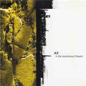 K2 - In The Monotonous Flowers FLAC