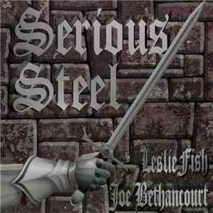 Leslie Fish - Joe Bethancourt - Serious Steel FLAC