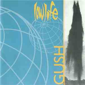 Lowlife - Gush FLAC