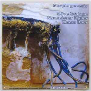 Morphogenesis / Clive Graham & Kommissar Hjuler Und Frau - Keine direkten Erlaeuterungen zu geschlossenen Organismen in der FLUXUS-Musik (---) FLAC