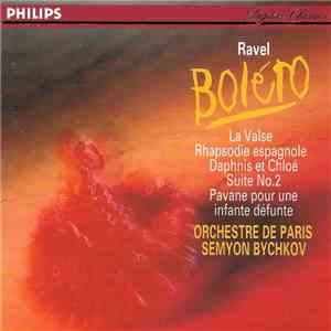 Ravel / Orchestre De Paris, Semyon Bychkov - Boléro / La Valse / Rhapsodie Espagnole / Dphnis El Chloé Suite No.2 / Pavane Pour Une Infante Défunte FLAC