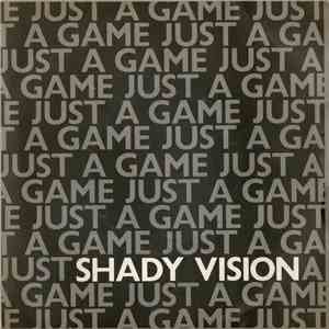 Shady Vision - Just A Game FLAC
