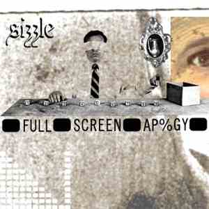 Sizzle  - Full Screen Apology FLAC