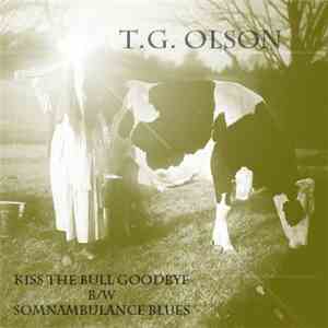 Tanner Olson - Kiss The Bull Goodbye b/w Somnambulance Blues FLAC