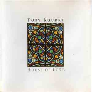 Toby Bourke - House Of Love FLAC