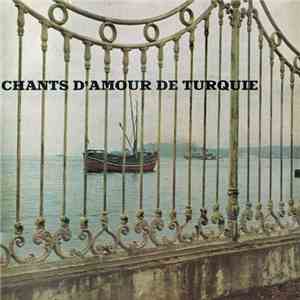 Various - Chants D'Amour De Turquie FLAC