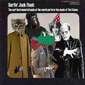 Various - Surfin' Jack Flash (The Surf Instrumental Bands Of The World Perform The Music Of The Stones) FLAC