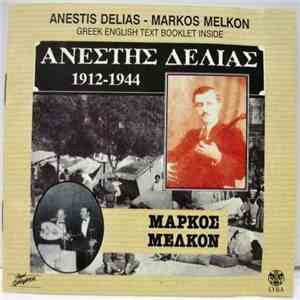 Ανέστης Δελιάς - Μάρκος Μελκόν - Ανέστης Δελιάς 1912-1944 FLAC