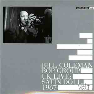 Bill Coleman Bop Group - UK Live: Satin Doll 1967 Vol. 1 FLAC