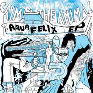 Cayman The Animal - Aquafelix Ep FLAC
