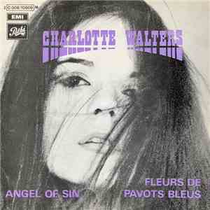 Charlotte Walters - Angel Of Sin / Fleurs De Pavots Bleus FLAC