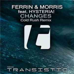 Ferrin & Morris Feat. Hysteria!  - Changes (Cold Rush Remix) FLAC