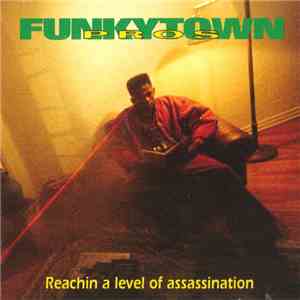 Funkytown Pros - Reachin' A Level Of Assassination FLAC
