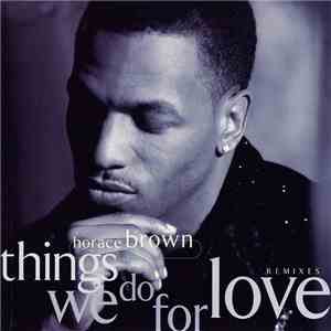 Horace Brown - Things We Do For Love (Remixes) FLAC
