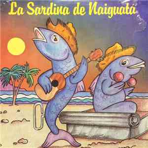 La Sardina De Naiguatá - La Sardina De Naiguatá FLAC