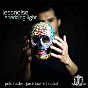 Lessnoise - Shedding Light FLAC
