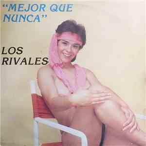 Los Rivales - Mejor Que Nunca FLAC