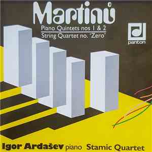Martinů, Igor Ardašev, Stamic Quartet - Piano Quintets Nos. 1 & 2 • String Quartet No. 'Zero' FLAC