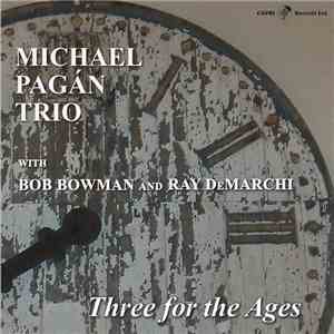 Michael Pagán Trio - Three for the Ages FLAC