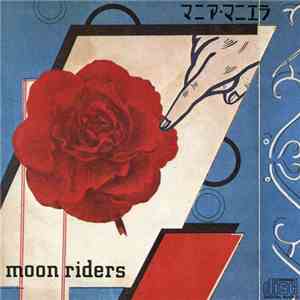 Moon Riders = ムーンライダーズ - マニア・マニエラ FLAC