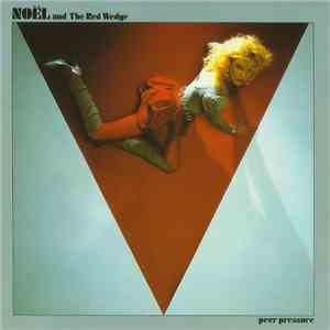 Noel & The Red Wedge - Peer Pressure FLAC