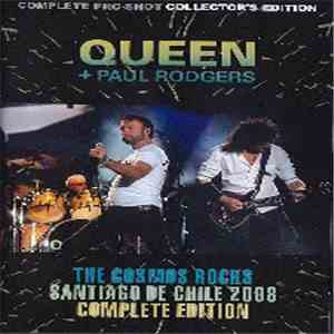 Queen + Paul Rodgers - The Cosmos Rocks. Santiago De Chile 2008 - Complete Edition FLAC