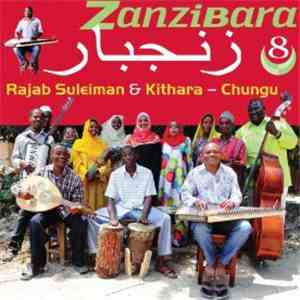 Rajab Suleiman & Kithara - Zanzibara 8: Rajab Suleiman & Kithara - Chungu FLAC