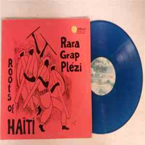 Roots Of Haiti - Rara Grap Plezi FLAC