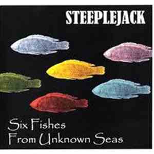 Steeplejack  - Six Fishes From Unknown Seas (A Practical Handbook For The Young Explorer, Vol. 1) FLAC
