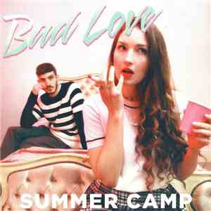 Summer Camp - Bad Love FLAC
