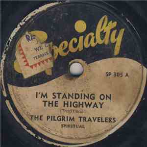 The Pilgrim Travelers - I'm Standing On The Highway / I'll Tell It FLAC