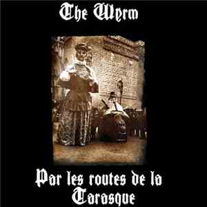 The Wyrm - Par Les Routes De La Tarasque FLAC