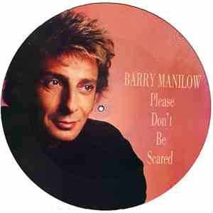 Barry Manilow - Please Don't Be Scared FLAC