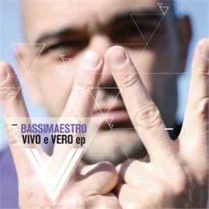 Bassi Maestro - Vivo E Vero EP FLAC