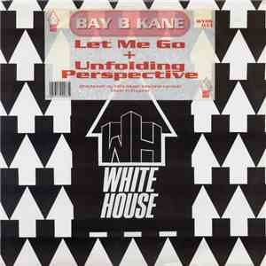 Bay B Kane - Let Me Go / Unfolding Perspective FLAC