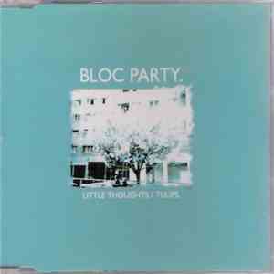 Bloc Party - Little Thoughts / Tulips FLAC
