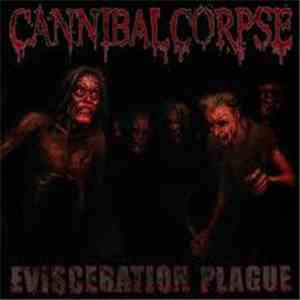 Cannibal Corpse - Evisceration Plague FLAC