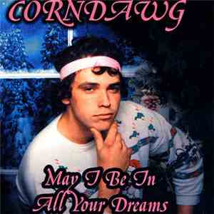Corndawg - May I Be In All Your Dreams FLAC