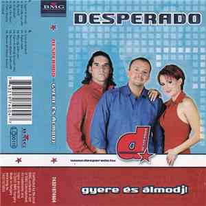 Desperado  - Gyere És Álmodj! FLAC