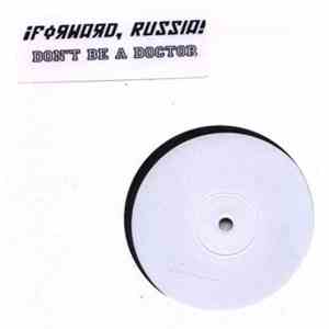 ¡Forward, Russia! - Don't Be A Doctor FLAC