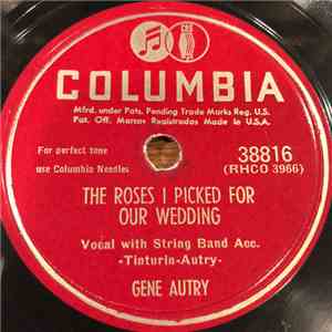 Gene Autry - The Roses I Picked For Our Wedding / Roses FLAC