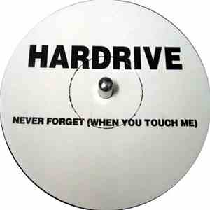 Hardrive - Never Forget (When You Touch Me) FLAC